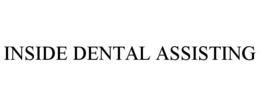 INSIDE DENTAL ASSISTING trademark