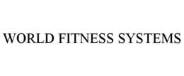 WORLD FITNESS SYSTEMS trademark