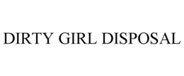 DIRTY GIRL DISPOSAL trademark