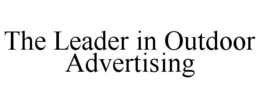 THE LEADER IN OUTDOOR ADVERTISING trademark