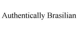 AUTHENTICALLY BRASILIAN trademark
