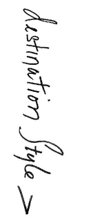 DESTINATION STYLE trademark