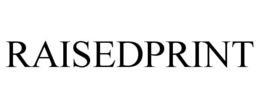 RAISEDPRINT trademark
