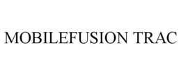 MOBILEFUSION TRAC trademark