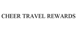 CHEER TRAVEL REWARDS trademark