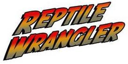 REPTILE WRANGLER trademark