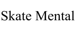SKATE MENTAL trademark