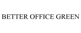 BETTER OFFICE GREEN trademark