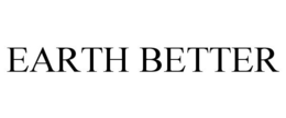 EARTH BETTER trademark