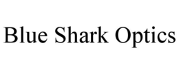BLUE SHARK OPTICS trademark