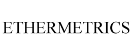 ETHERMETRICS trademark