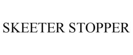 SKEETER STOPPER trademark