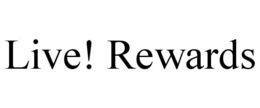 LIVE! REWARDS trademark