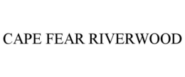 CAPE FEAR RIVERWOOD trademark