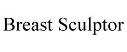 BREAST SCULPTOR trademark