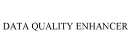 DATA QUALITY ENHANCER trademark