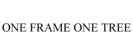 ONE FRAME ONE TREE trademark