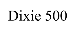 DIXIE 500 trademark