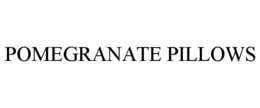 POMEGRANATE PILLOWS trademark