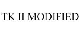 TK II MODIFIED trademark