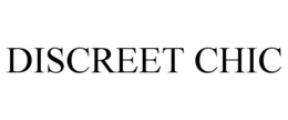 DISCREET CHIC trademark