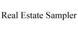 REAL ESTATE SAMPLER trademark