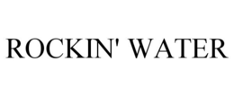ROCKIN' WATER trademark