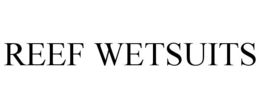 REEF WETSUITS trademark