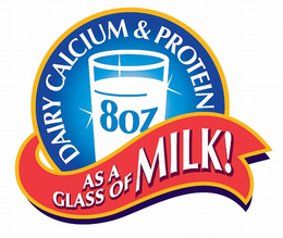 DAIRY CALCIUM & PROTEIN 8OZ AS A GLASS OF MILK! trademark
