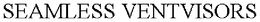 SEAMLESS VENTVISORS trademark