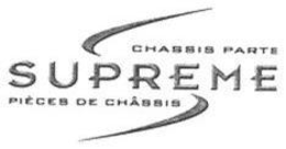SUPREME CHASSIS PARTS PIÈCES DE CHASSIS trademark