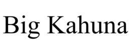 BIG KAHUNA trademark