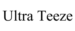 ULTRA TEEZE trademark