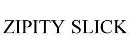 ZIPITY SLICK trademark