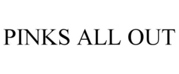 PINKS ALL OUT trademark