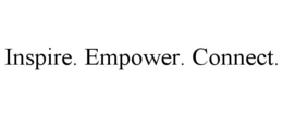 INSPIRE. EMPOWER. CONNECT. trademark