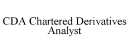 CDA CHARTERED DERIVATIVES ANALYST trademark