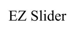 EZ SLIDER trademark