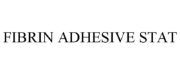 FIBRIN ADHESIVE STAT trademark