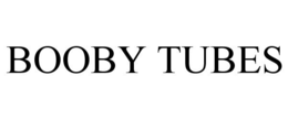 BOOBY TUBES trademark