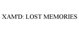 XAM'D: LOST MEMORIES trademark