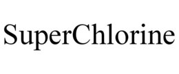 SUPERCHLORINE trademark