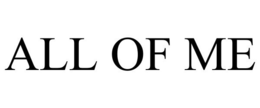 ALL OF ME trademark