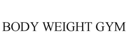 BODY WEIGHT GYM trademark