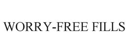 WORRY-FREE FILLS trademark