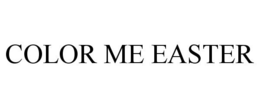 COLOR ME EASTER trademark
