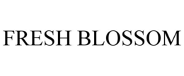 FRESH BLOSSOM trademark