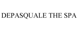 DEPASQUALE THE SPA trademark