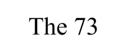 THE 73 trademark