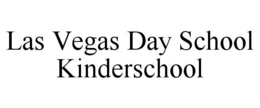 LAS VEGAS DAY SCHOOL KINDERSCHOOL trademark